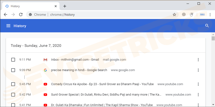 Open Google Chrome > open history by pressing Ctrl + H keys.