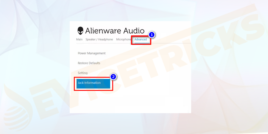 As it is opened >go to the Advanced tab in new window open > and click on the submenu of “Jack Information”.