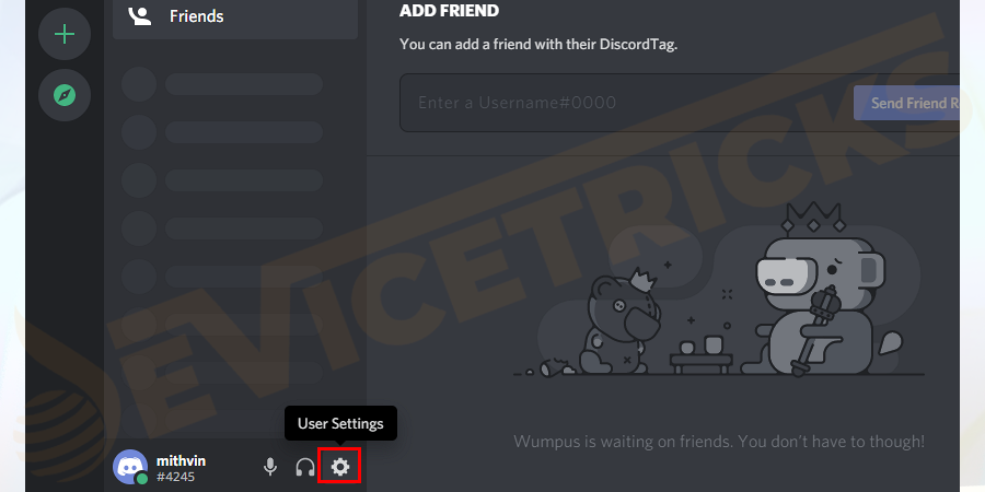 Open the Discord app > in the bottom right corner > click the User Settings.