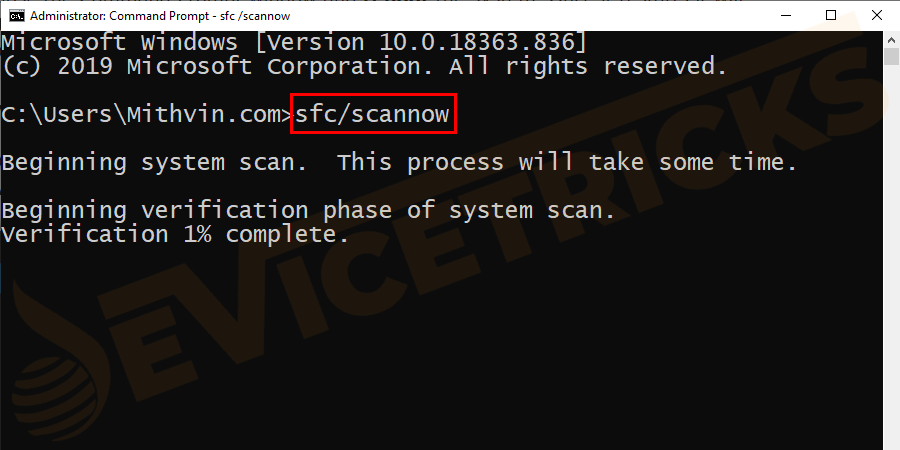 And in the command prompt > type sfc /scannow > hit Enter.