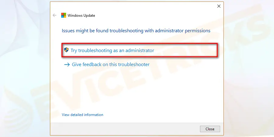 Lastly, click "Try troubleshooting as an administrator".