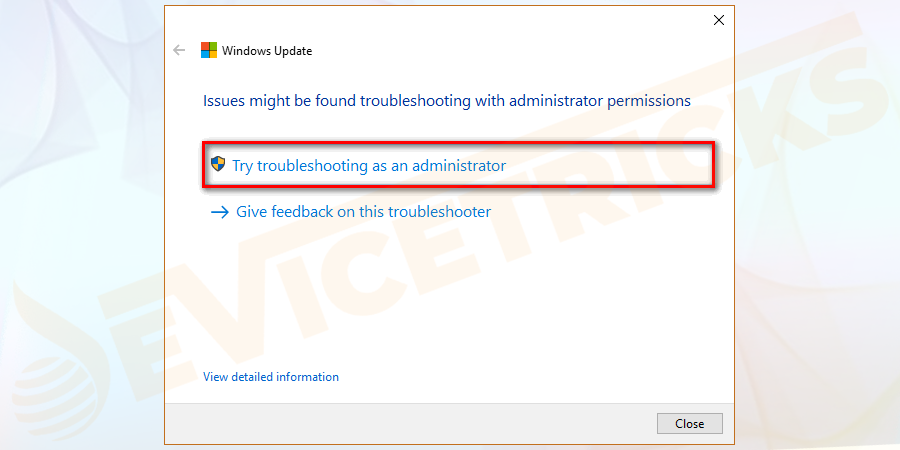 Lastly, click "Try troubleshooting as an administrator".