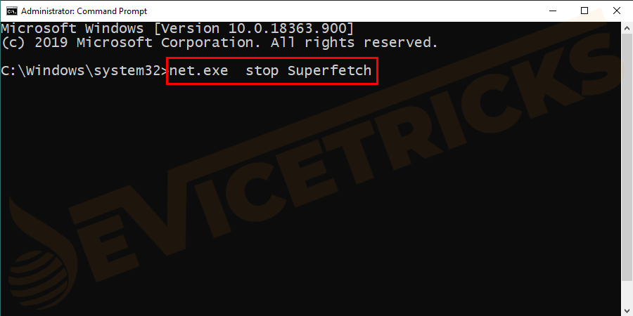 And in the command prompt > type net.exe  stop Superfetch > hit Enter.